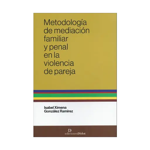 [9789878949260] METODOLOGÍA DE MEDIACIÓN FAMILIAR Y PENAL EN LA VIOLENCIA DE PAREJA - 1.ª ED. 2024