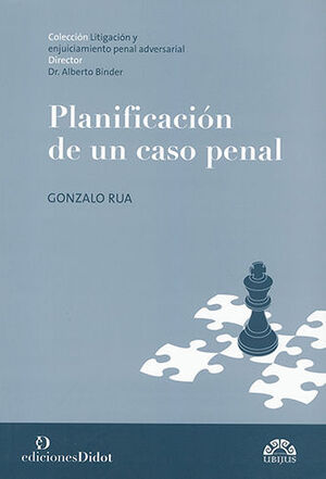 [9789873620973] PLANIFICACIÓN DE UN CASO PENAL - 1.ª ED. 2022, 1.ª REIMP. 2024