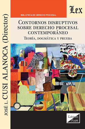 [9789564074245] CONTORNOS DISRUPTIVOS SOBRE DERECHO PROCESAL CONTEMPORÁNEO - 1.ª ED. 2024