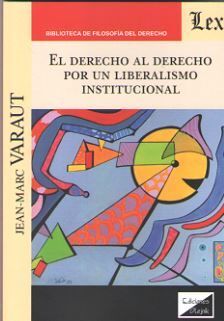 [9789563925210] DERECHO AL DERECHO POR UN LIBERALISMO INSTITUCIONAL, EL