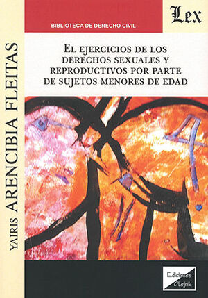 [9789563923483] EJERCICIO DE LOS DERECHOS SEXUALES Y REPRODUCTIVOS POR PARTE DE LOS SUJETOS MENORES DE EDAD