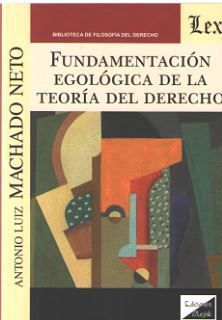[9789563922714] FUNDAMENTACIÓN EGOLÓGICA DE LA TEORÍA DEL DERECHO