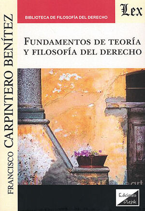 [9789564071466] FUNDAMENTOS DE TEORÍA Y FILOSOFÍA DEL DERECHO - 1.ª ED. 2022