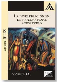[9789567799374] INVESTIGACIÓN EN EL PROCESO PENAL ACUSATORIO, LA - 1.ª ED. 2017