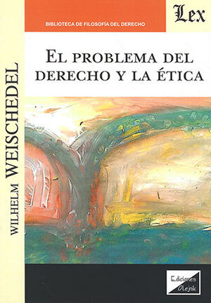 [9789563929102] PROBLEMA DEL DERECHO Y LA ÉTICA - 1.ª ED. 2020