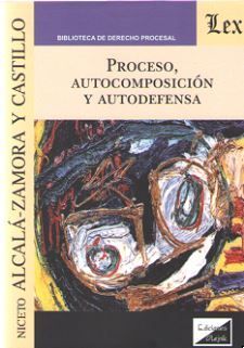 [9789563926132] PROCESO, AUTOCOMPOSICIÓN Y AUTODEFENSA - 1.ª ED. 2019