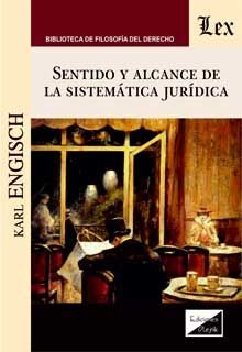 [9789563928716] SENTIDO Y ALCANCE DE LA SISTEMÁTICA JURÍDICA