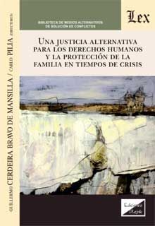 [9789563928419] UNA JUSTICIA ALTERNATIVA PARA LOS DERECHOS HUMANOS Y LA PROTECCIÓN DE LA FAMILIA EN TIEMPOS DE CRISIS - 1.ª ED. 2020