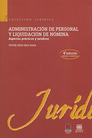 [9789587411584] ADMINISTRACIÓN DE PERSONAL Y LIQUIDACIÓN DE NÓMINA - 4.ª ED.