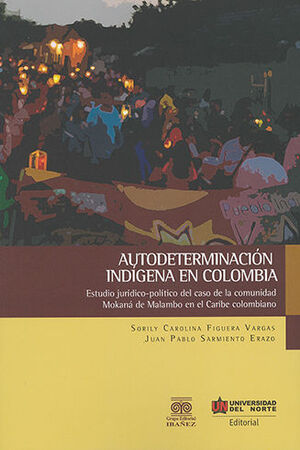 [9789587417203] AUTODETERMINACIÓN INDIGENA EN COLOMBIA