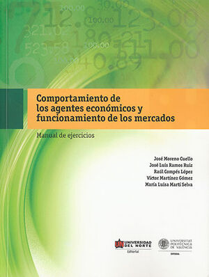 [9789587412215] COMPORTAMIENTO DE LOS AGENTES ECONOMICOS Y FUNCIONAMIENTO DE LOS MERCADOS