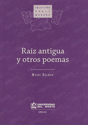 [9789587890693] RAÍZ ANTIGUA Y OTROS POEMAS