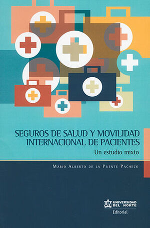 [9789587890358] SEGUROS DE SALUD Y MOVILIDAD INTERNACIONAL DE PACIENTES