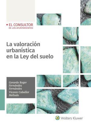 [9788470528132] VALORACIÓN URBANÍSTICA EN LA LEY DEL SUELO, LA
