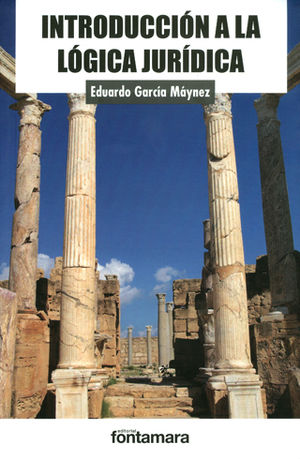 [9786077360933] INTRODUCCIÓN A LA LÓGICA JURÍDICA - 3.ª ED. 2014, 2.ª REIMP. 2021