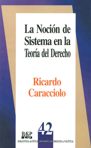 [9789684762299] NOCIÓN DE SISTEMA EN LA TEORÍA DEL DERECHO - 1.ª ED. 1994, 2.ª REIMP. 2008