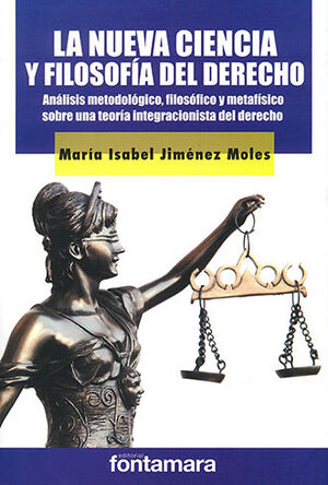 [9786077921837] NUEVA CIENCIA Y FILOSOFÍA DEL DERECHO, LA - 2.ª ED. 2011