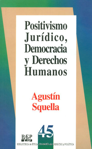 [9789684762312] POSITIVISMO JURÍDICO DEMOCRACIA Y DERECHOS HUMANOS - 1.ª ED. 1995., 2.ª REIMP. 2004