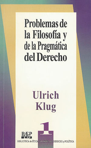 [9789684761506] PROBLEMAS DE LA FILOSOFIA Y DE LA PRAGMATICA DEL DERECHO - 2.ª ED. 1992., - 1.ª REIMP. 2002