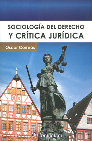 [9789684767638] SOCIOLOGÍA DEL DERECHO Y CRÍTICA JURÍDICA