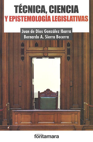 [9786077361381] TÉCNICA, CIENCIA Y EPISTEMOLOGÍA LEGISLATIVAS - 2.ª ED. 2015
