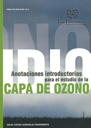 [9789589146163] ANOTACIONES INTRODUCTORIAS PARA EL ESTUDIO DE LA CAPA DE OZONO