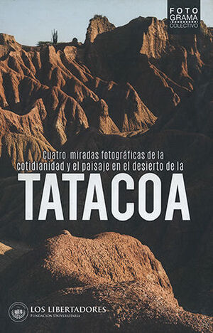 [9789589146767] CUATRO MIRADAS FOTOGRÁFICAS  DE LA COTIDIANIDAD Y EL PAISAJE EN EL DESIERTO DE LA TATACOA