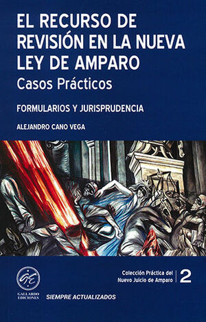 [9786079391362] RECURSO DE REVISIÓN EN LA NUEVA LEY DE AMPARO, EL - NÚM 2 (CASOS PRÁCTICOS) - 1.ª ED. 2025
