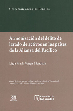 [9789587498226] ARMONIZACIÓN DEL DELITO DE LAVADO DE ACTIVOS EN LOS PAISES DE LA ALIANZA DEL PACÍFICO