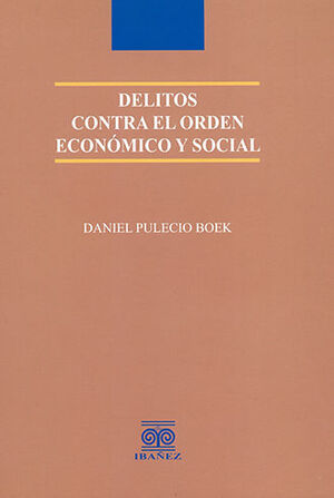 [9789587490749] DELITOS CONTRA EL ORDEN ECONÓMICO Y SOCIAL