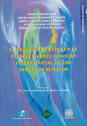 [9789589807002] DERECHO A LA VIDA EN LA PERSPECTIVA DEL DERECHO INTERNACIONAL DE LOS DERECHOS HUMANOS, EL