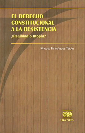 [9789587494549] DERECHO CONSTITUCIONAL A LA RESISTENCIA, EL