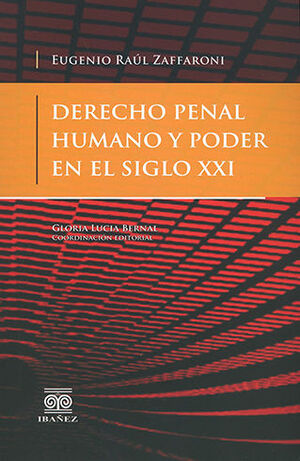 [9789587496857] DERECHO PENAL HUMANO Y PODER EN EL SIGLO XXI
