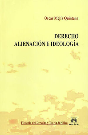 [9789587492170] DERECHO, ALIENACIÓN E IDEOLOGÍA