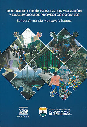 [9789587917222] DOCUMENTO GUÍA PARA LA FORMULACIÓN Y EVALUACIÓN DE PROYECTOS SOCIALES - 1.ª ED. 2022