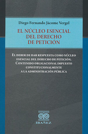 [9789587912098] NÚCLEO ESENCIAL DEL DERECHO DE PETICIÓN, EL