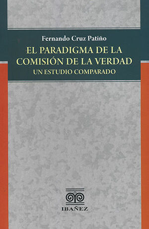 [9789587913897] PARADIGMA DE LA COMISIÓN DE LA VERDAD, EL