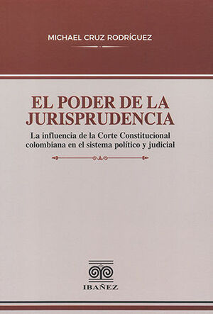 [9789587917512] PODER DE LA JURISPRUDENCIA, EL - 1.ª ED. 2023
