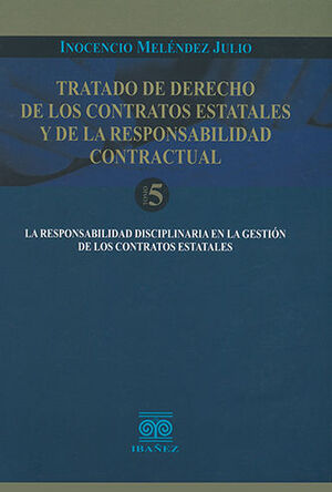 [9789587496130] TRATADO DE DERECHO DE LOS CONTRATOS ESTATALES Y DE LA RESPONSABILIDAD CONTRACTUAL - TOMO 5