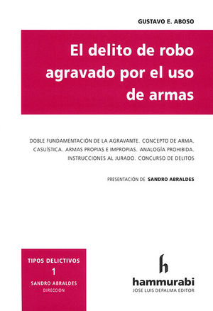 [9789507419607] DELITO DE ROBO AGRAVADO POR EL USO DE ARMAS, EL