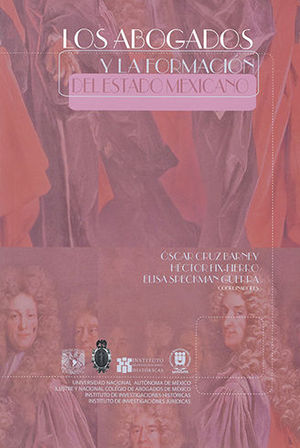 [9786070250453] ABOGADOS Y LA FORMACIÓN DEL ESTADO MEXICANO, LOS - 1.ª ED. 2014