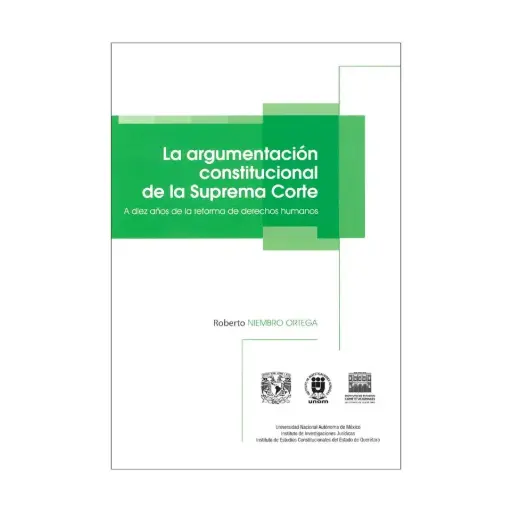 [9786077822721] ARGUMENTACIÓN CONSTITUCIONAL DE LA SUPREMA CORTE, LA