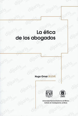 [9786073069670] ÉTICA DE LOS ABOGADOS, LA -  1.ª ED. 2023