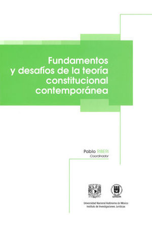 [9786073014588] FUNDAMENTOS Y DESAFÍOS DE LA TEORÍA CONSTITUCIONAL CONTEMPORÁNEA