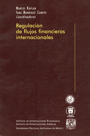 [9789683697363] REGULACIÓN DE FLUJOS FINANCIEROS INTERNACIONALES