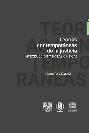 [9786073091701] TEORÍAS CONTEMPORÁNEAS DE LA JUSTICIA - 2.ª ED. 2024 CORREGIDA Y AUMENTADA