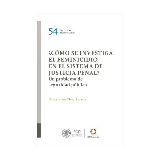 [9786075601625] CÓMO SE INVESTIGA EL FEMINICIDIO EN EL SISTEMA DE JUSTICIA PENAL? - 1.ª ED. 2024