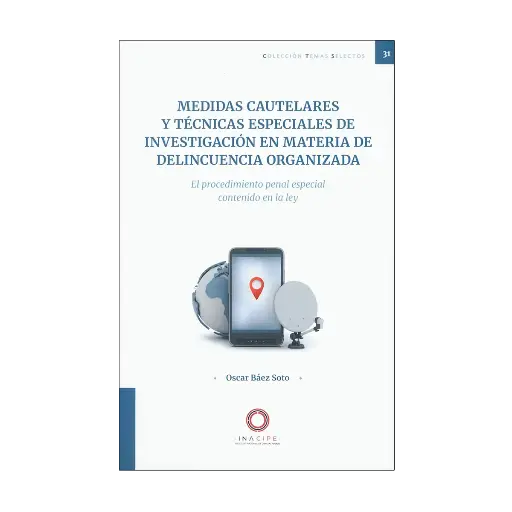 [9786075601489] MEDIDAS CAUTELARES Y TÉCNICAS ESPECIALES DE INVESTIGACIÓN EN MATERIA DE DELINCUENCIA ORGANIZADA - 1.ª ED. 2022