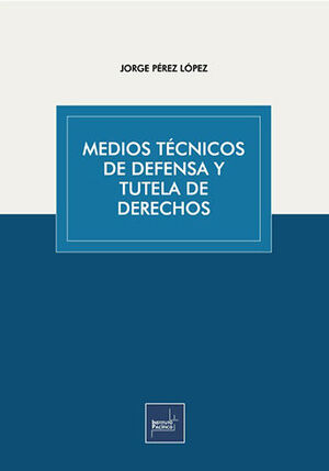 [9786123223878] MEDIOS TÉCNICOS DE DEFENSA Y TUTELA DE DERECHOS - 1.ª ED. 2022