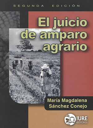 [9789709849714] JUICIO DE AMPARO AGRARIO, EL - 2.ª ED. 2007, 4.ª REIMP. 2012